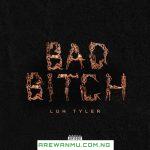 Luh Tyler – Bad Bitch [Music]